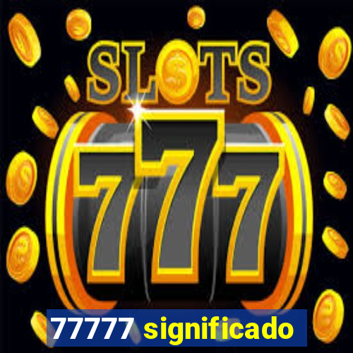 77777 significado